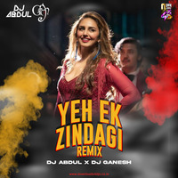Yeh Ek Zindagi (Remix) - DJ Abdul &amp; DJ Ganesh by Downloads4Djs