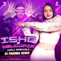 Ishq (Holi Special) - DJ Paroma by DJ Paroma