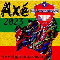 Axe.do.Pirraca.2023 by DJ PIRRAÇA