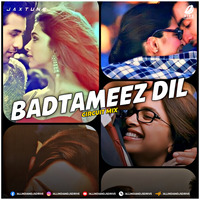 Badtameez Dil (Circuit Mix) - JaxTune by AIDD