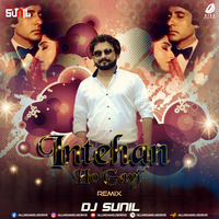 Inteha Ho Gayi Intezaar Ki (Remix) - DJ Sunil by AIDD