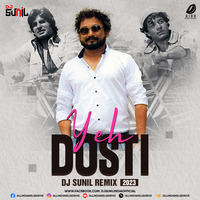 Yeh Dosti (Remix 2023) - DJ Sunil by AIDD
