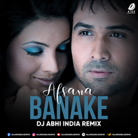 Afsana Banake (Remix) - DJ Abhi India by AIDD