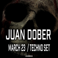 Juan Dober - Techno March 23 set by Juan Cardj