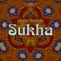 Sukha by Smoky Mirror