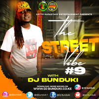 DJ BUNDUKI THE STREET VIBE #9 ANGELA 2023 by Dj Bunduki