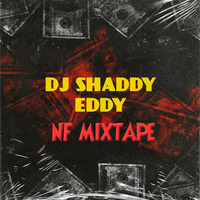 DJ SHADDY EDDY - NF MIXTAPE by djshaddyeddy