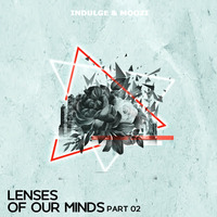 Lenses Of Our Minds Part 2 - The Dreamers Way Mixed by Indulge &amp; Moozi by The Majestic Sensations Podcast