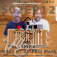 S02EP12-Deep In The Village(Mixed By DeepKid Mape) by Deeply Matured Sessions-Podcast