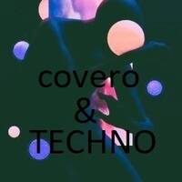 TECHNO &amp; covero by covero