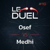 Le Duel #110 : Osef VS Medhi by Le Duel