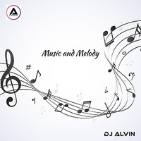 DJ Alvin - Music and Melody by ALVIN PRODUCTION ®