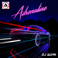 DJ Alvin - Adrenaline by ALVIN PRODUCTION ®