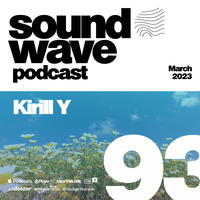 Kirill Y - Sound Wave Podcast 93 by SoundWave