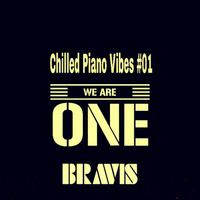 [Chilled Piano Vibes #01] - WE ARE ONE #042 - Bravis by Bravis (Mr. Reliable)