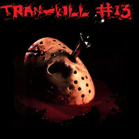 Tran-Kill #13 by Dj~M...