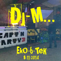 Dj~M... @ EkO-6-TeK - Capt'N Party #3 [09/11/2014] by Dj~M...
