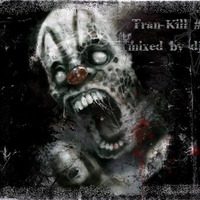 Tran-Kill #16 by Dj~M...
