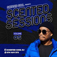 SCENTED_SESSION_VOL05 by Scented Soul Dj