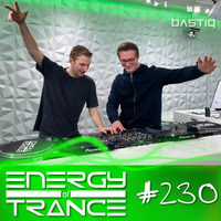 EoTrance #230 - Energy of Trance - hosted by BastiQ by Energy of Trance