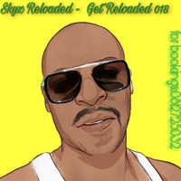 Skyz Reloaded - Get Reloaded 018 by Mhleli Namhla Ngubo