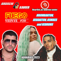 Andrew Xavier - Fuego - Volume 20 (Aquarius 2023) (Reggaeton and Moombahton Redrums and Remixes) by Andrew Xavier