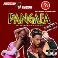 Andrew Xavier - Pangaea (Aries 2023) (Afrobeat and Amapiano Redrums and Remixes) by Andrew Xavier