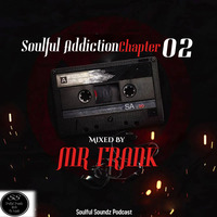 Soulful Addiction Chapter 02 - Mixed By Mr Frank by S¤ulful S¤undz By Mr Frank