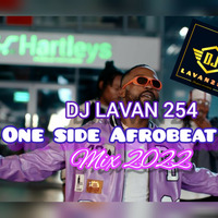 ONE SIDE NIGER AFROBEAT MIX DJ LAVAN FT IYANYA,VICTONY,RUSH COUGH KIZZ DANIEL by DJ LAVAN 254 🇰🇪
