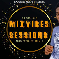 Mixvibes Sessions Vol.017 (100% Production Mix) Mixed &amp; Complied By Dj Cool 708 by Dj Cool 708