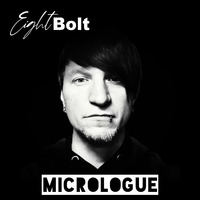 #Micrologue - Eightbolt Podcast #031 by EightBolt