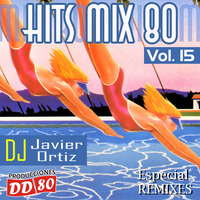 Hits Mix 80 Vol  15  -  Mezclado por Javier Ortiz by Pura Pasión 80