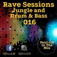 Rave Sessions 016 (Jungle and Drum &amp; Bass) by Paul-LH
