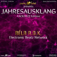 Béla A.d.K. @ Jahresausklang (FACK2022 Edition) by Electronic Beatz Network