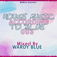 House Music According To Blue 003 by Wardy Blue