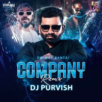 Company (Emiway Bantai) Remix - DJ Purvish by D4D India