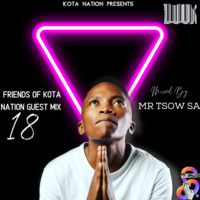 Friends Of Kota Nation Guest Mix 18 By Mr Tsow SA by Kota Nation