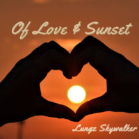 Of Love &amp; Sunset by Lungz SkyWalker