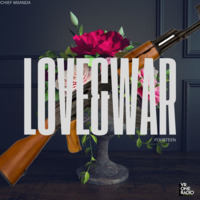 Love &amp; War...Hosted By Chief Msanda