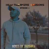 HeartWarmers Sessions (Episode 1) Mixed By Thushka by Thushka