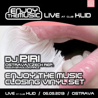 DJ Piri - Live At Klid (2013-09-06) (Enjoy The Music Closing Vinyl Set) by DJ PIRI (CZ)