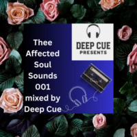 Thee Affected Soul Sounds 001 mixed by Deep_Cue by Deep Cue