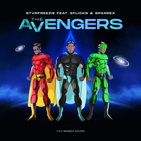 Stvrfreezie Feat Eflicks &amp; Sparrex - AVENGERS by Kel Cypha