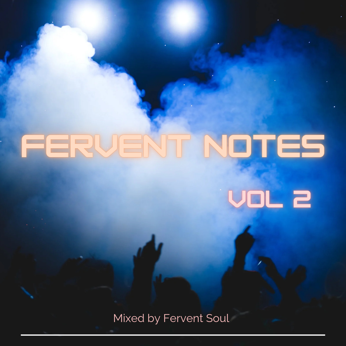 Fervent Notes Vol. 2 Mixed By Fervent Soul