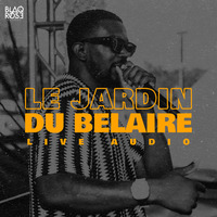 LE JARDIN DU BELAIR LIVE AUDIO by Blaqrose Supreme