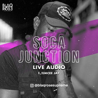 SOCA JUNCTION LIVE AUDIO by Blaqrose Supreme