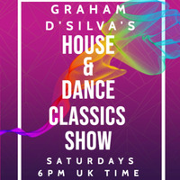 Graham D'Silva's House &amp; Dance Classics Show Replay On www.traxfm.org - 6th May 2023 by Trax FM Wicked Music For Wicked People