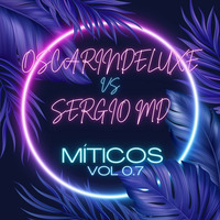 MÍTICOS - DJ SERGIO MD vs OSCARINDELUXE