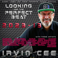 Looking for the Perfect Beat 2023-13 - RADIO SHOW by Irvin Cee by Irvin Cee