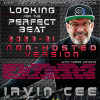 Looking for the Perfect Beat 2023-21 - RADIO SHOW by Irvin Cee by Irvin Cee